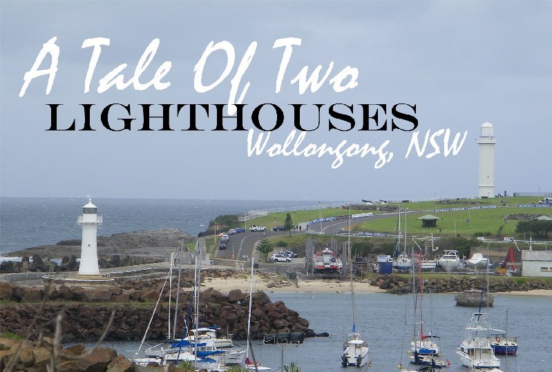 A Tale Of Two Lighthouses, Wollongong