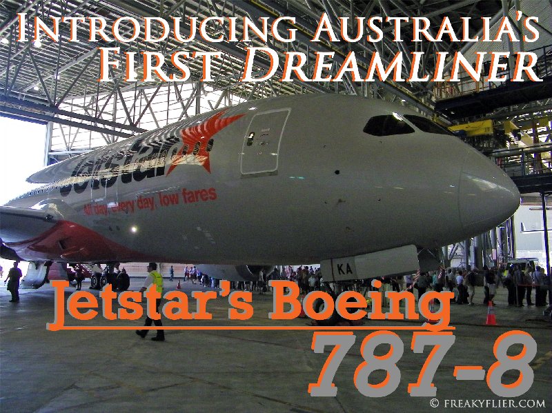 Introducing Australia's First Dreamliner - Jetstar's Boeing 787-8