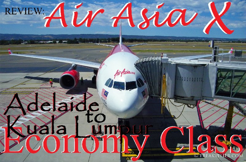 REVIEW: Air Asia X - Adelaide to Kuala Lumpur