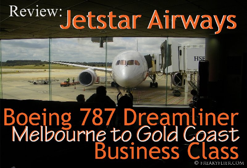 Review: Jetstar Airways Boeing 787 Dreamliner - Melbourne to Gold Coast Business Class