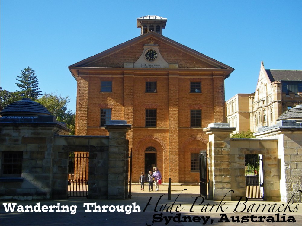 Wandering through Hyd Park Barracks, Sydney Australia